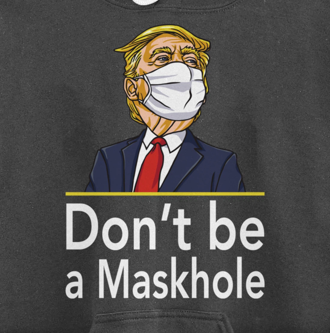 Don't Be A Maskhole Shirt Funny Face Mask Warning Anti Trump Pullover Hoodie