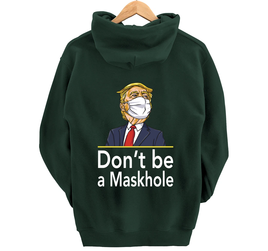 Don't Be A Maskhole Shirt Funny Face Mask Warning Anti Trump Pullover Hoodie