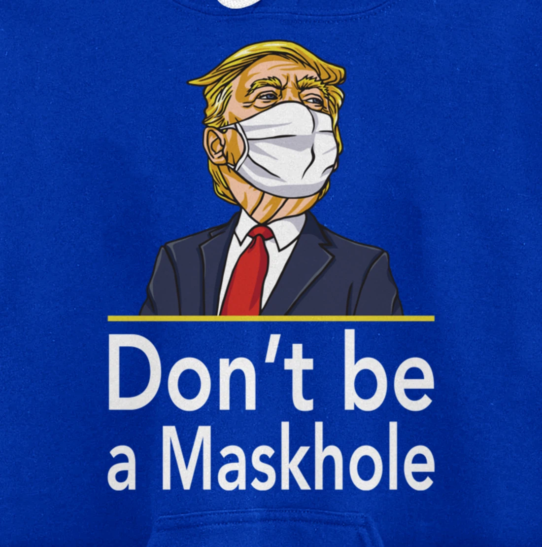 Don't Be A Maskhole Shirt Funny Face Mask Warning Anti Trump Pullover Hoodie