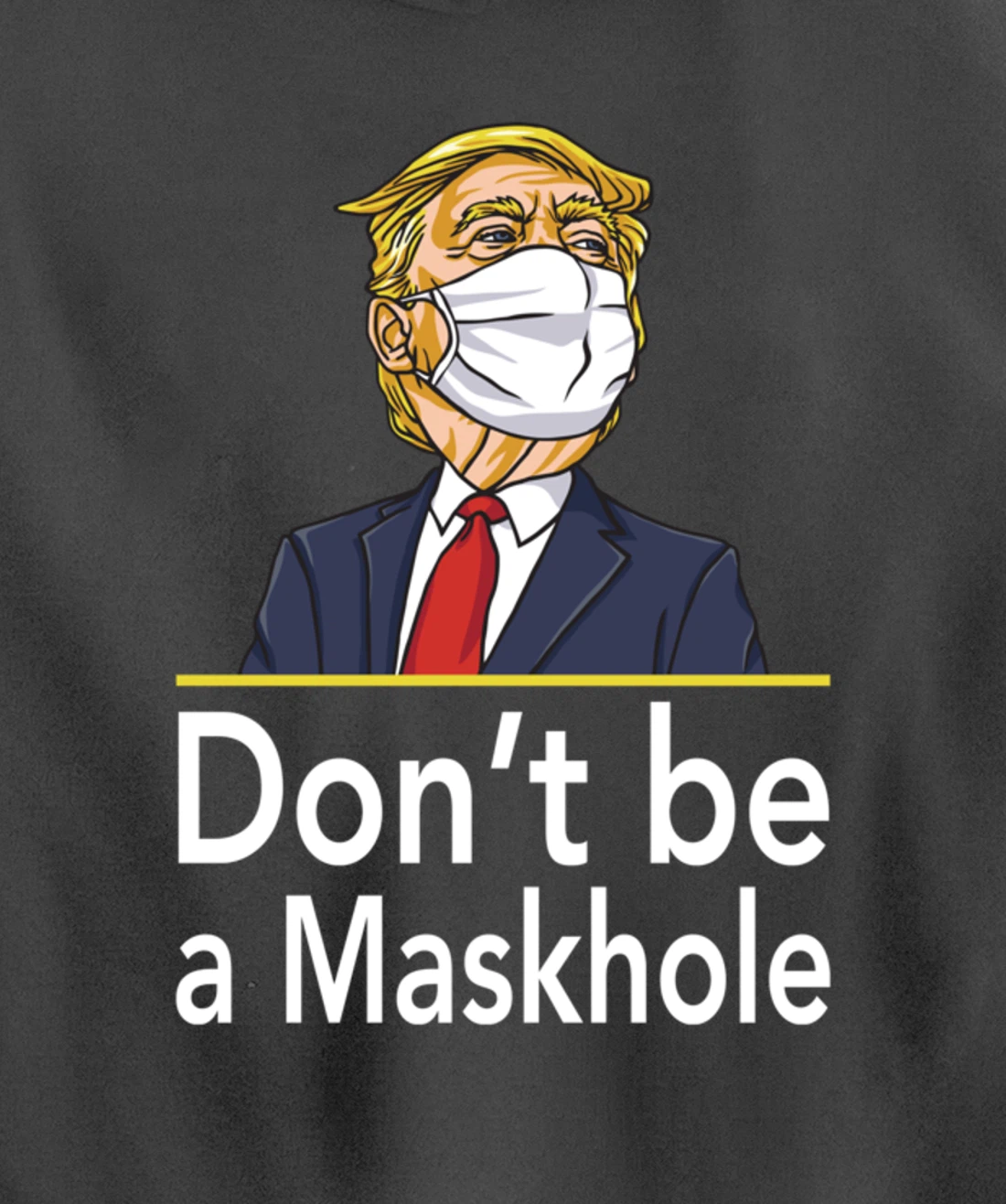 Don't Be A Maskhole Shirt Funny Face Mask Warning Anti Trump Pullover Hoodie