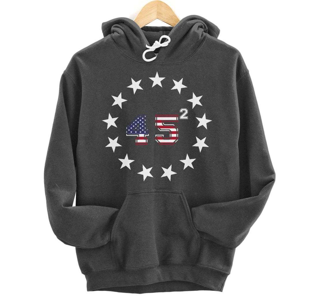 Donald Trump 45 Squared Betsy Ross Stars Patriotic USA Flag Pullover Hoodie