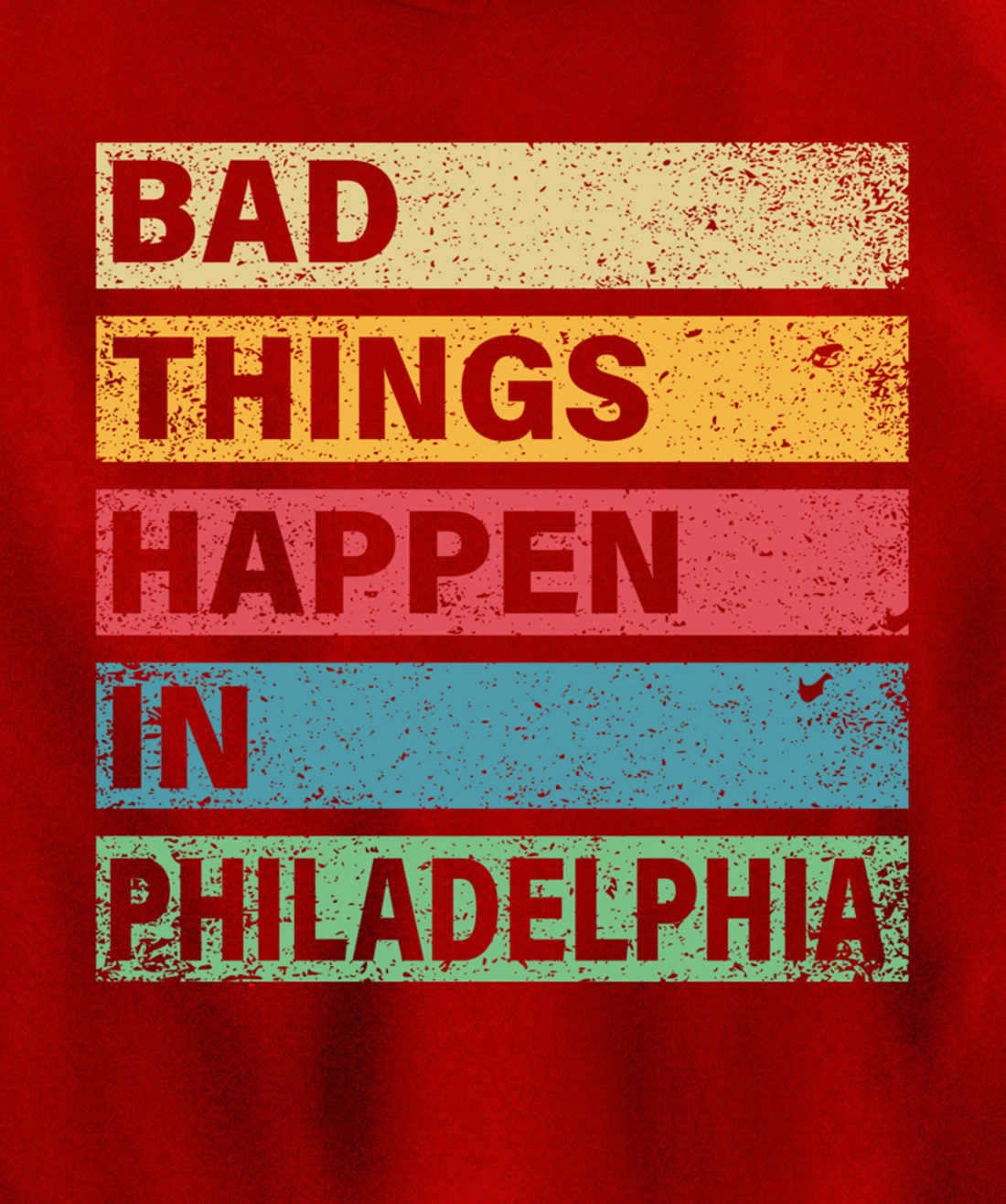Trump Bad Things Happen In Philadelphia Pullover Hoodie