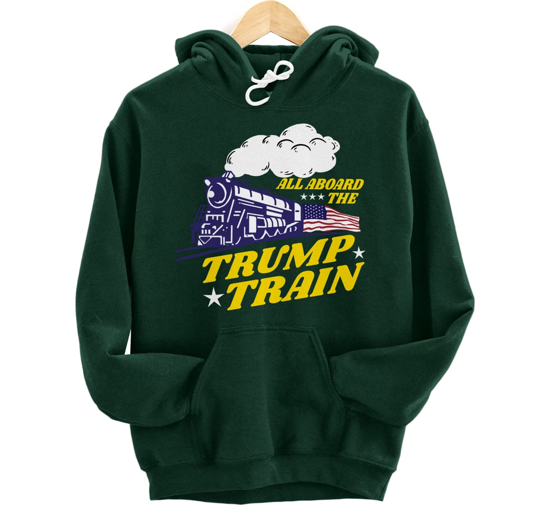 All Aboard The Trump Train Trump Supporter Pullover Hoodie
