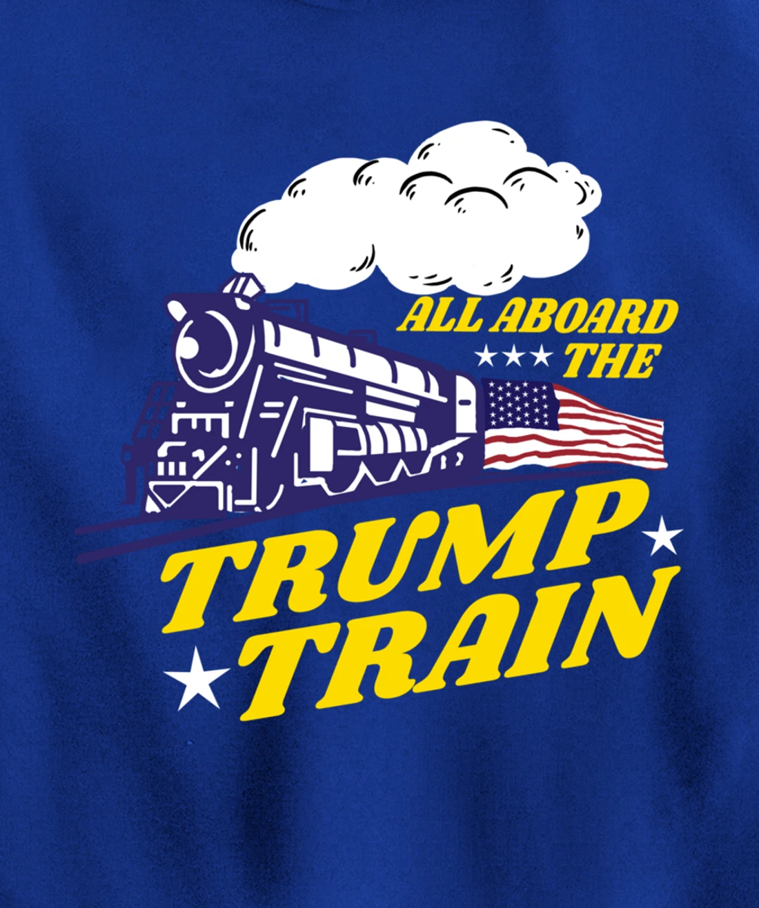 All Aboard The Trump Train Trump Supporter Pullover Hoodie