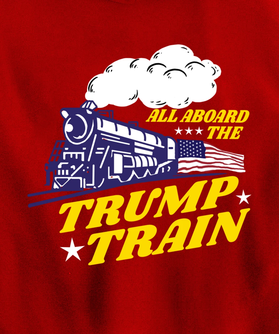 All Aboard The Trump Train Trump Supporter Pullover Hoodie