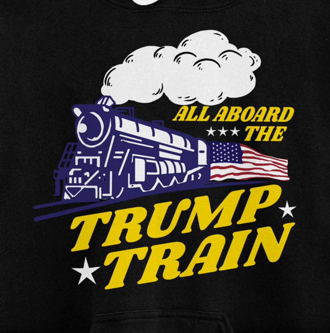 All Aboard The Trump Train Trump Supporter Pullover Hoodie