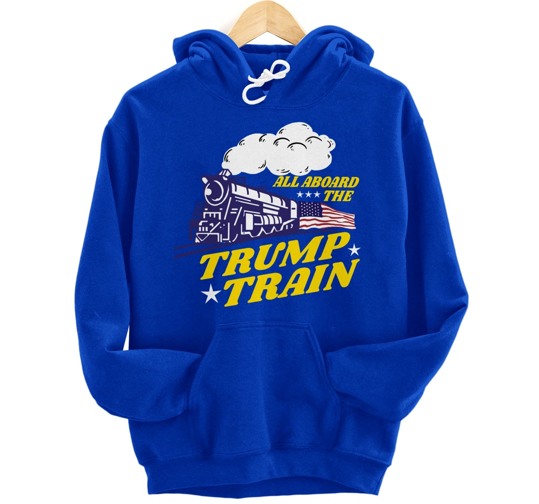 All Aboard The Trump Train Trump Supporter Pullover Hoodie