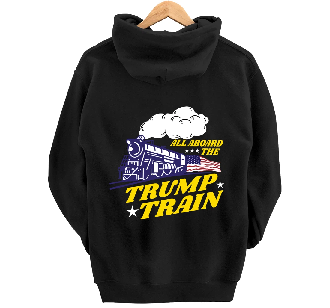 All Aboard The Trump Train Trump Supporter Pullover Hoodie