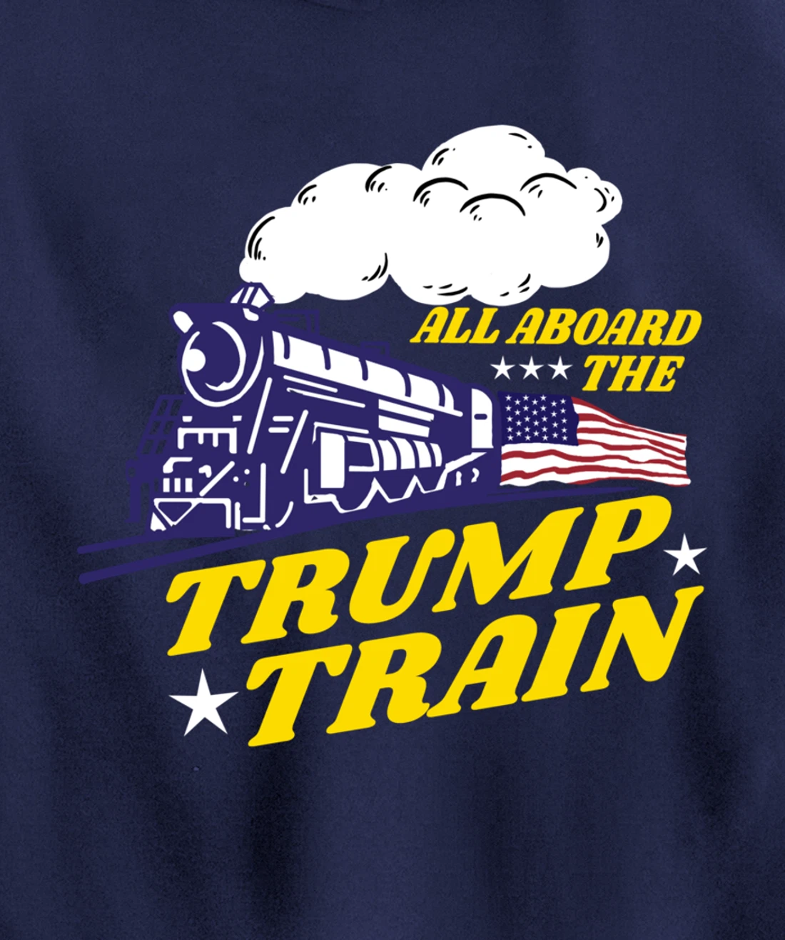 All Aboard The Trump Train Trump Supporter Pullover Hoodie