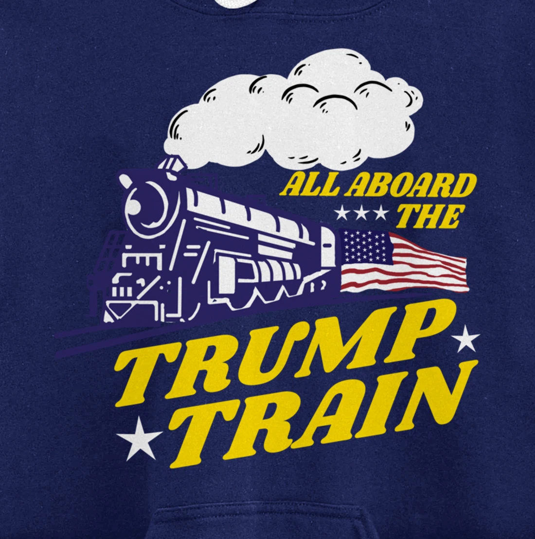 All Aboard The Trump Train Trump Supporter Pullover Hoodie