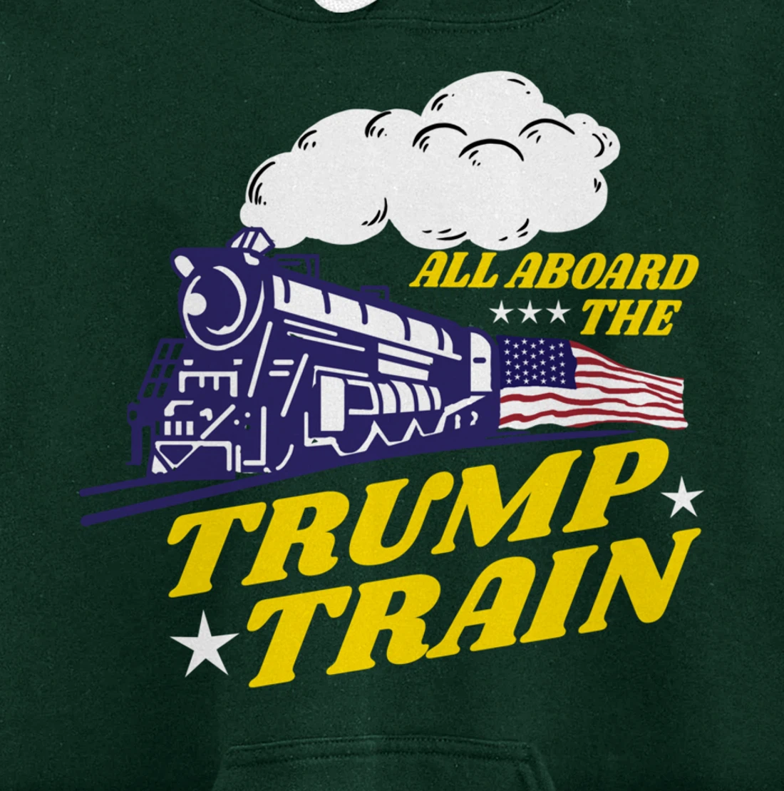 All Aboard The Trump Train Trump Supporter Pullover Hoodie