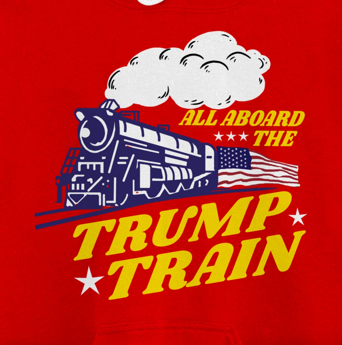 All Aboard The Trump Train Trump Supporter Pullover Hoodie