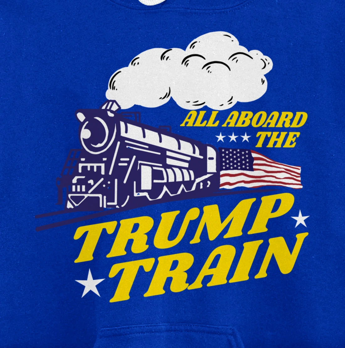 All Aboard The Trump Train Trump Supporter Pullover Hoodie