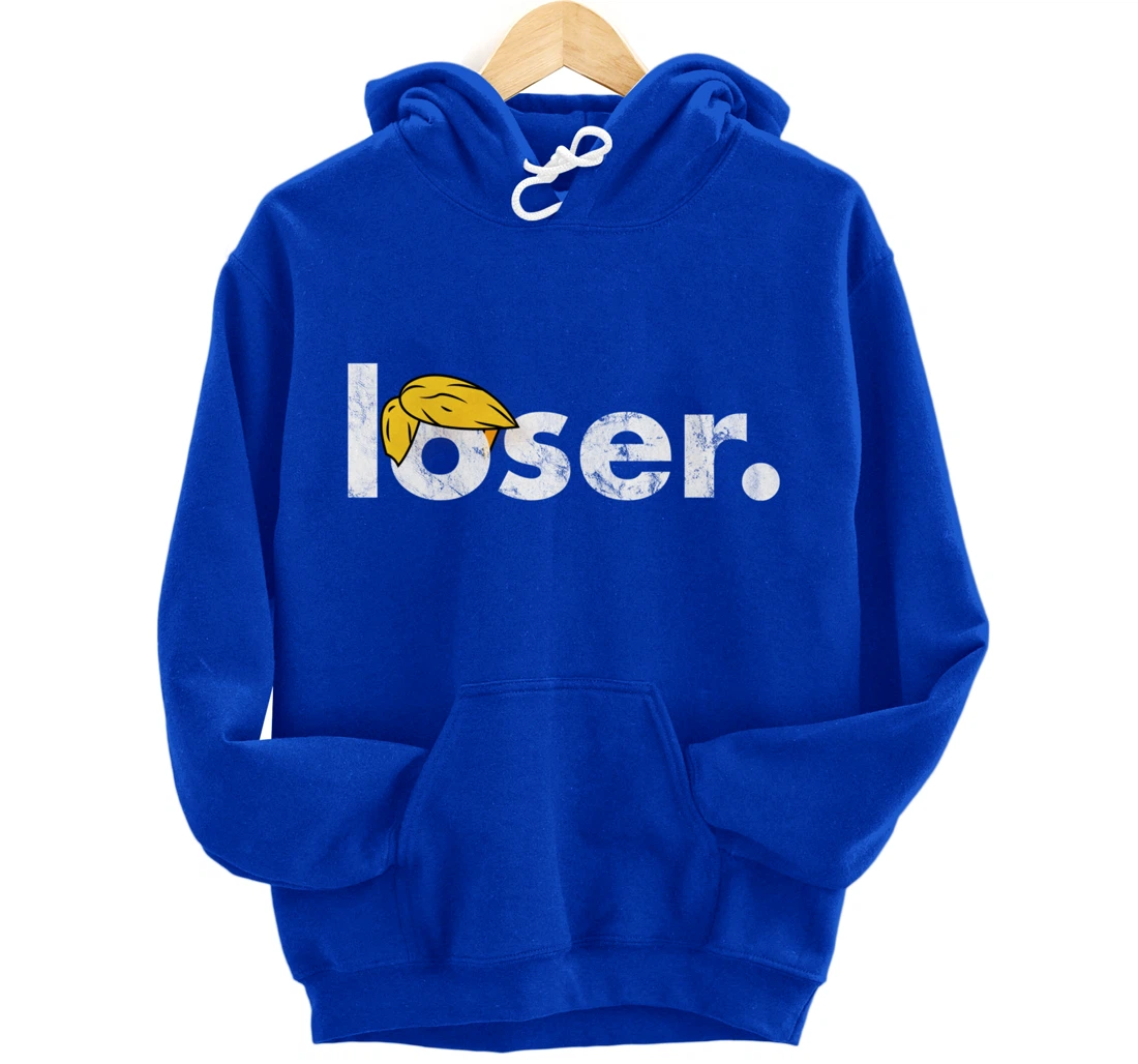 Trump Is A Loser Trump Lost Election Biden Is President Pullover Hoodie