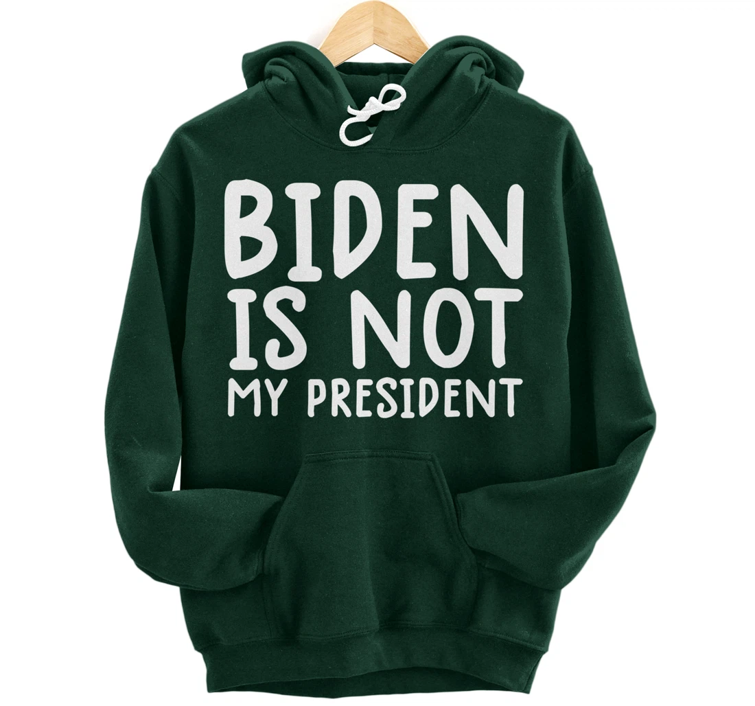 biden not my president shirt not my president shirt trump Pullover Hoodie