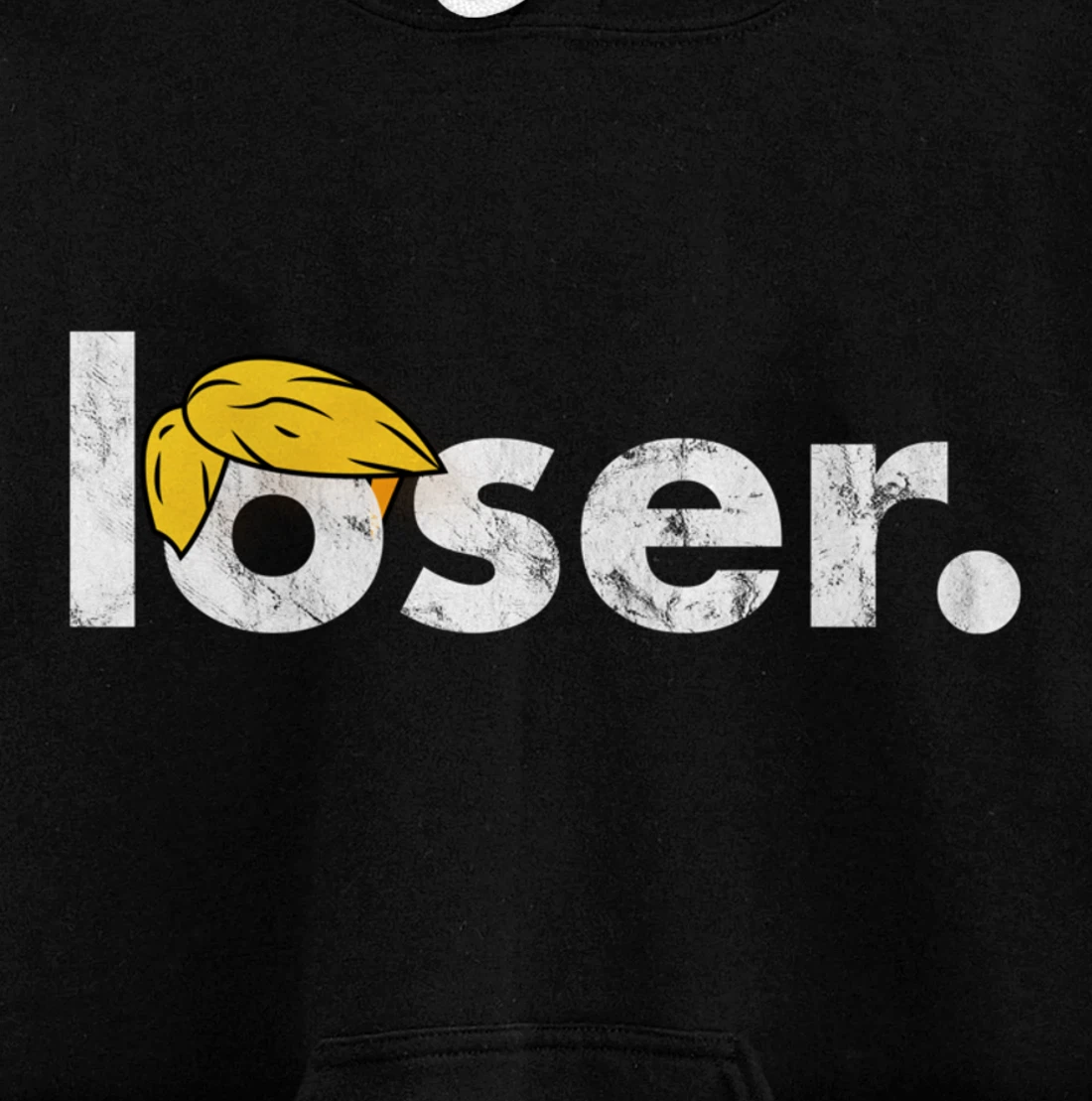 Trump Is A Loser Trump Lost Election Biden Is President Pullover Hoodie