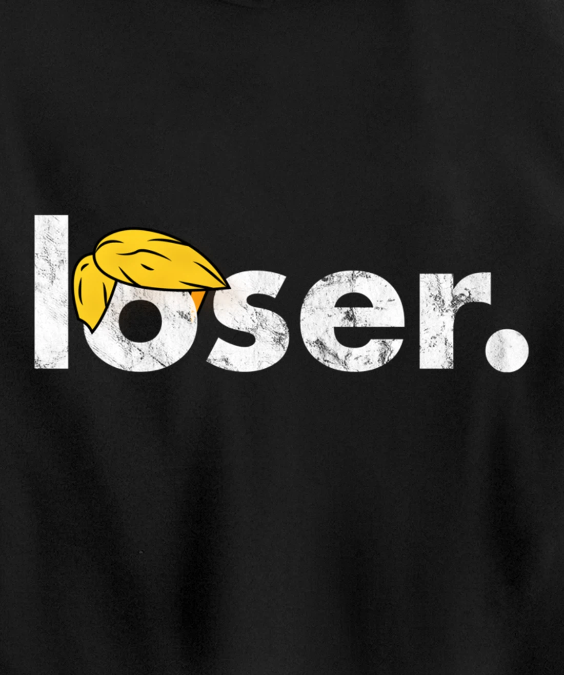 Trump Is A Loser Trump Lost Election Biden Is President Pullover Hoodie