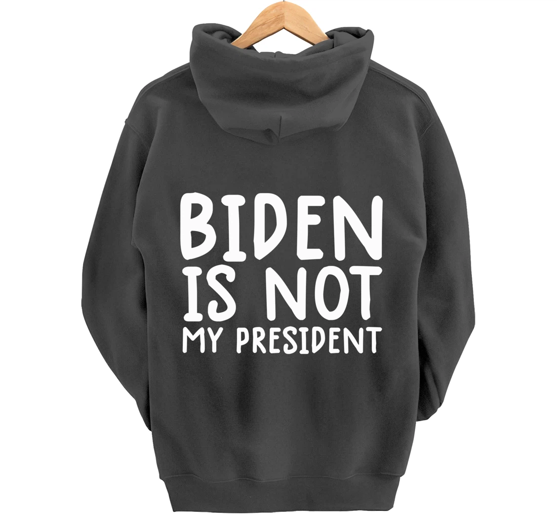 biden not my president shirt not my president shirt trump Pullover Hoodie