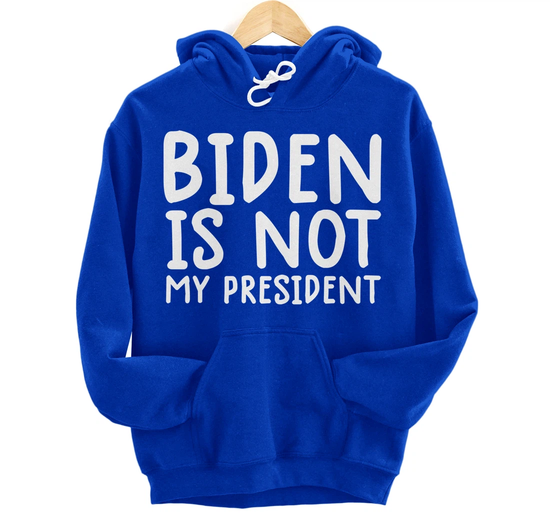 biden not my president shirt not my president shirt trump Pullover Hoodie