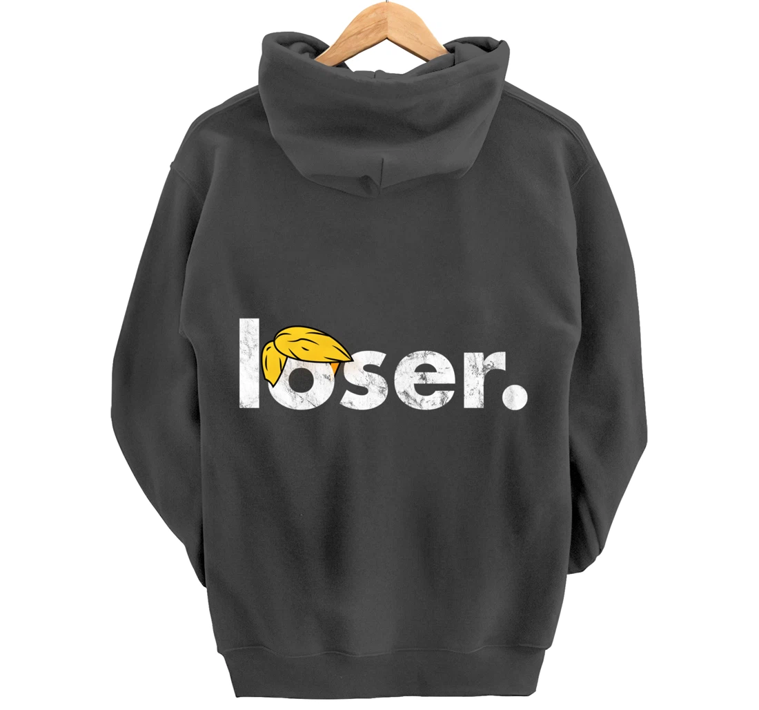Trump Is A Loser Trump Lost Election Biden Is President Pullover Hoodie