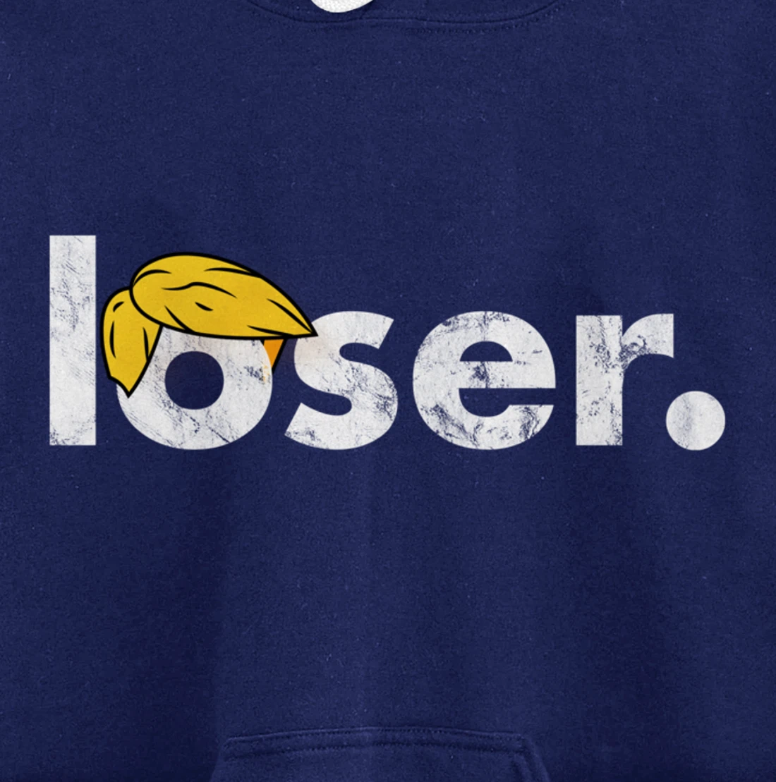 Trump Is A Loser Trump Lost Election Biden Is President Pullover Hoodie
