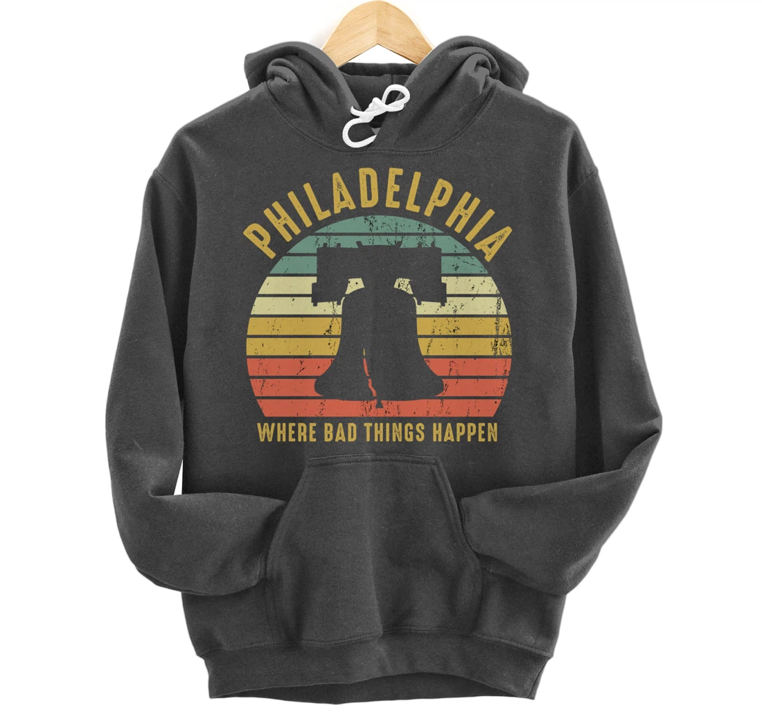 Bad Things Happen In Philadelphia Funny Trump Vintage Gift Pullover Hoodie