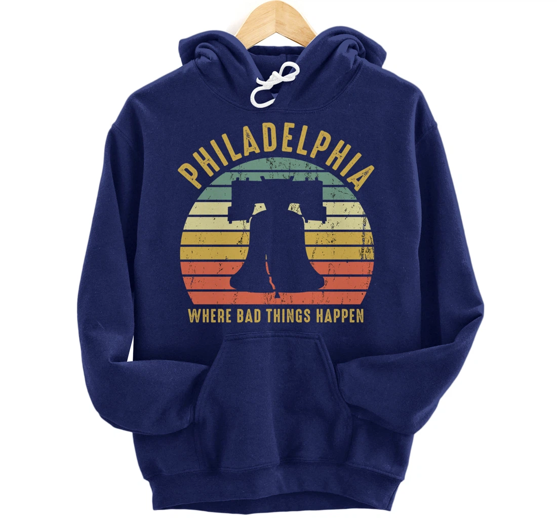 Bad Things Happen In Philadelphia Funny Trump Vintage Gift Pullover Hoodie