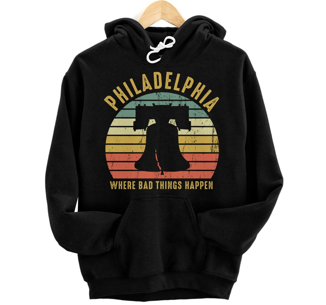 Bad Things Happen In Philadelphia Funny Trump Vintage Gift Pullover Hoodie