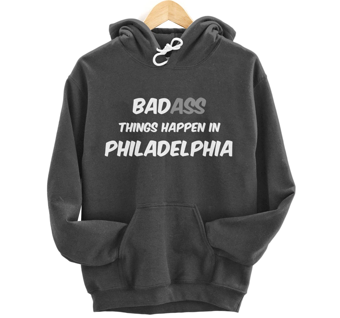 Badass / Bad Things Happen in Philadelphia, Anti Trump Pullover Hoodie