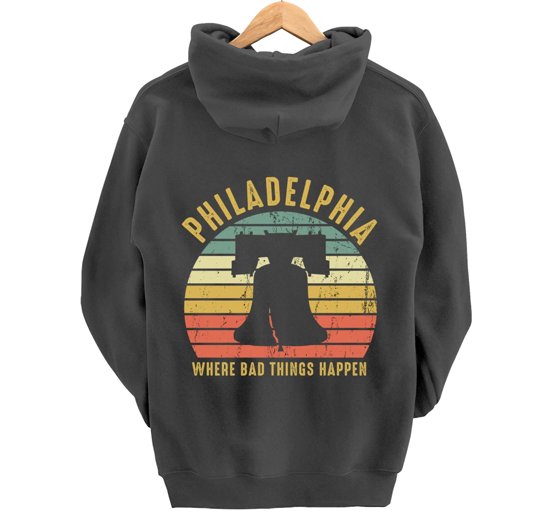 Bad Things Happen In Philadelphia Funny Trump Vintage Gift Pullover Hoodie