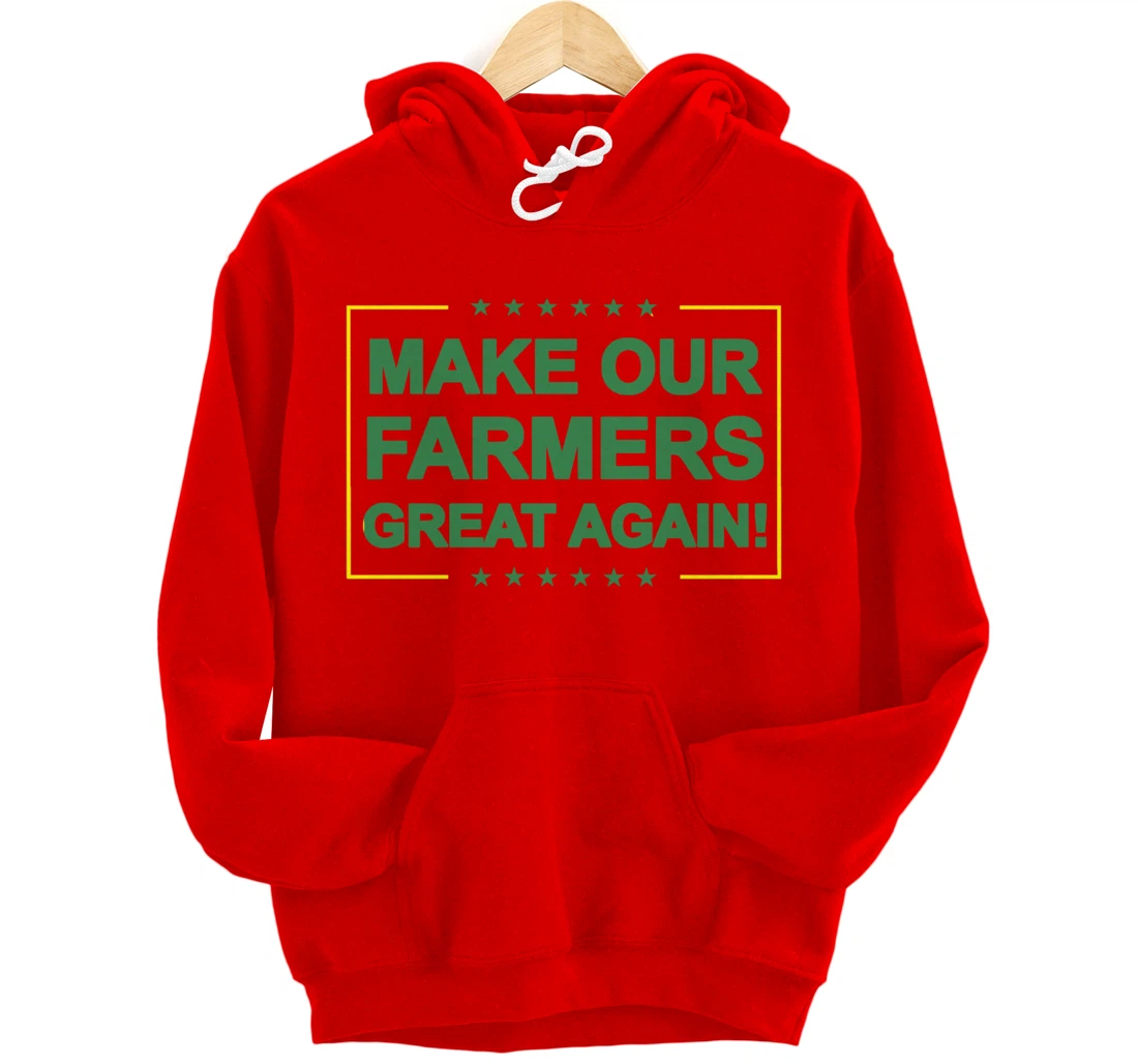 Make Our Farmers Great Again Shirt Pro Trump Farming Pullover Hoodie