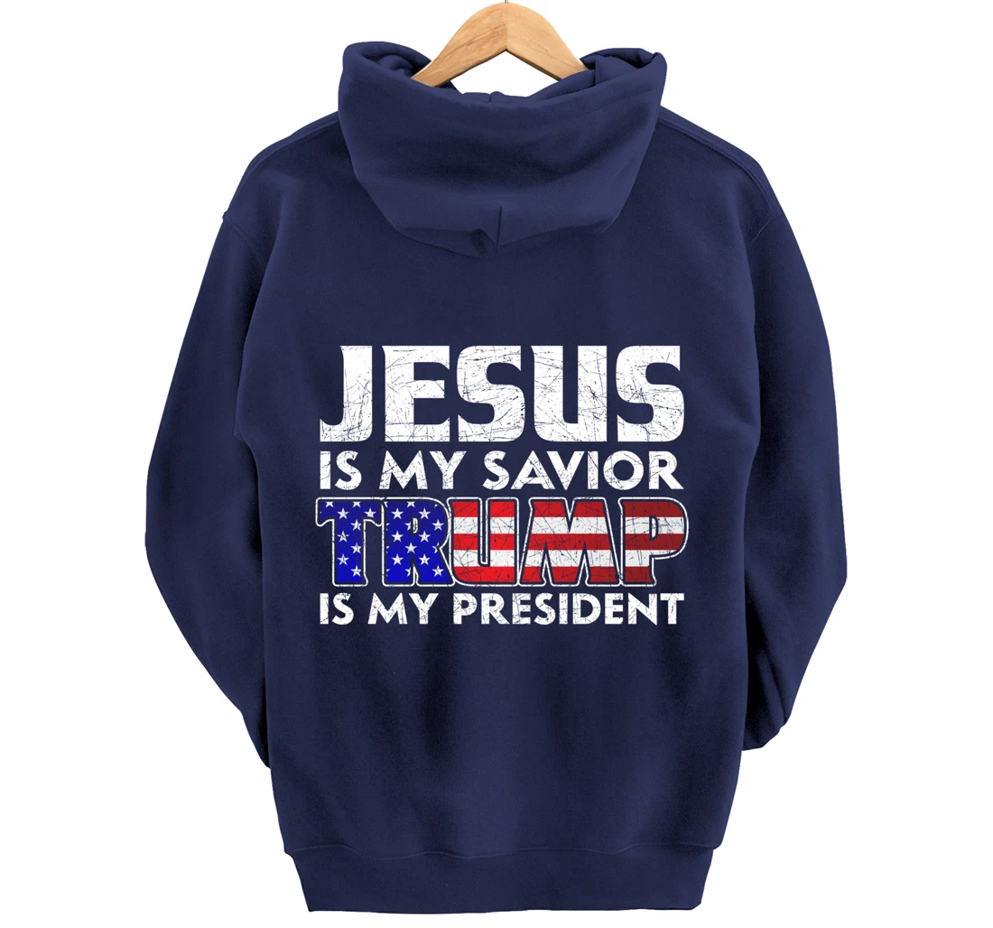 Jesus Is My Savior Trump Is My President Jesus Pullover Hoodie