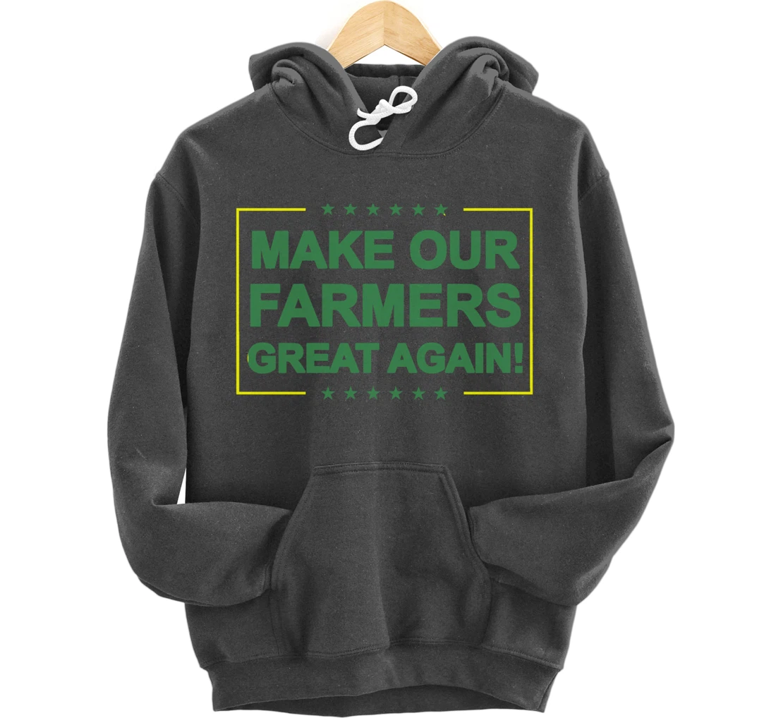 Make Our Farmers Great Again Shirt Pro Trump Farming Pullover Hoodie