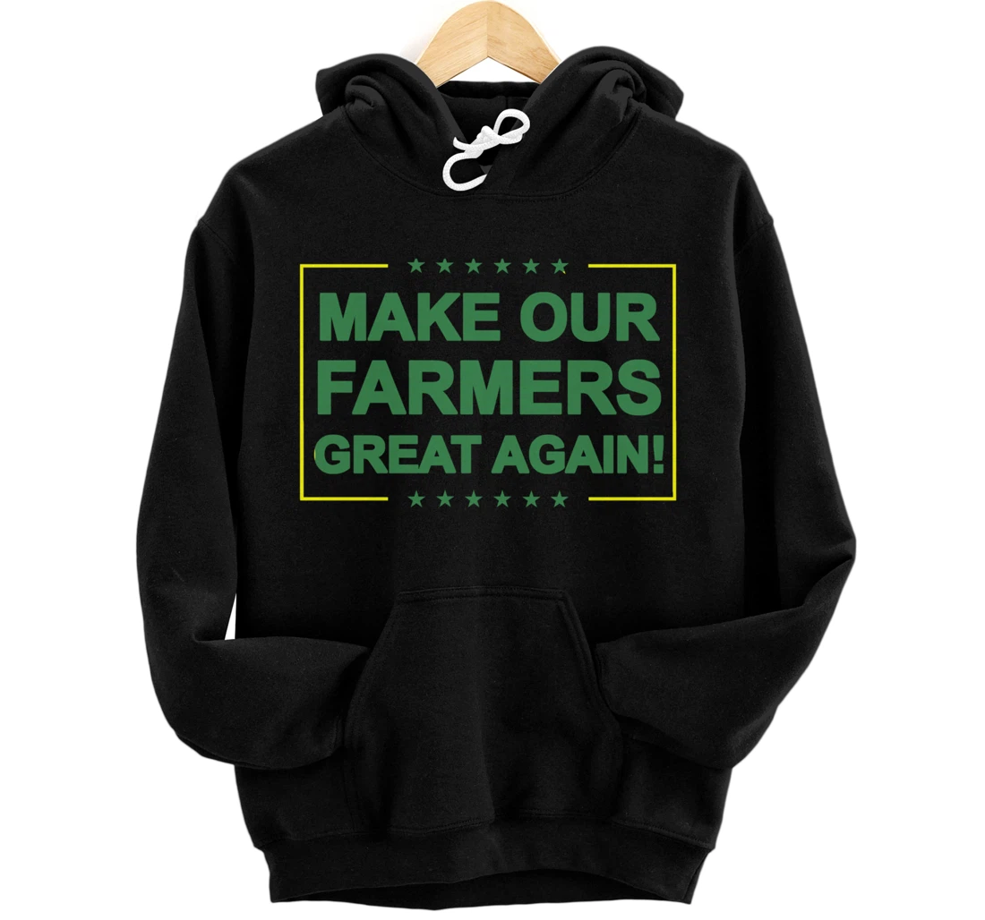 Make Our Farmers Great Again Shirt Pro Trump Farming Pullover Hoodie