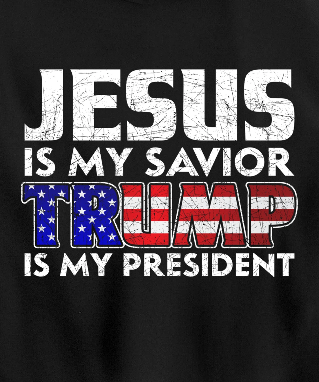 Jesus Is My Savior Trump Is My President Jesus Pullover Hoodie