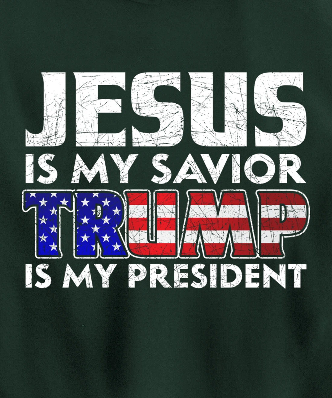 Jesus Is My Savior Trump Is My President Jesus Pullover Hoodie