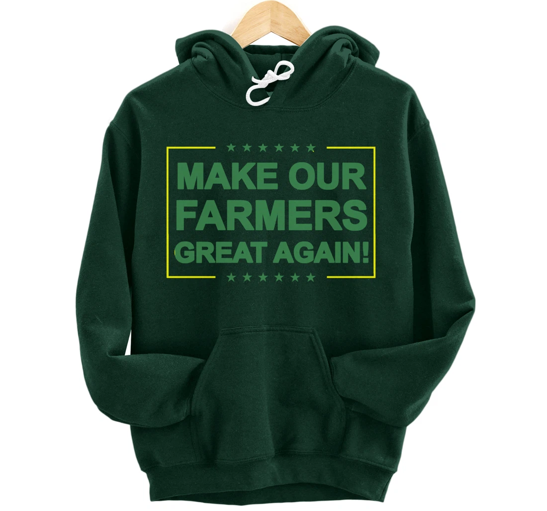 Make Our Farmers Great Again Shirt Pro Trump Farming Pullover Hoodie