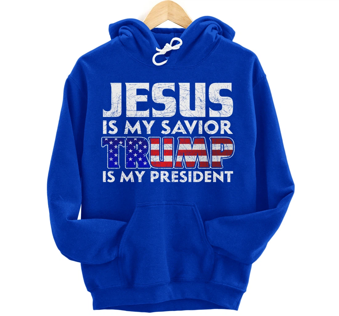 Jesus Is My Savior Trump Is My President Jesus Pullover Hoodie