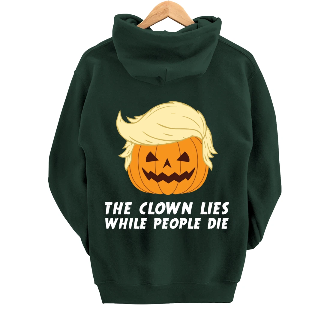 Anti Trump Political Clown Lies While People Die Pumpkin Pullover Hoodie