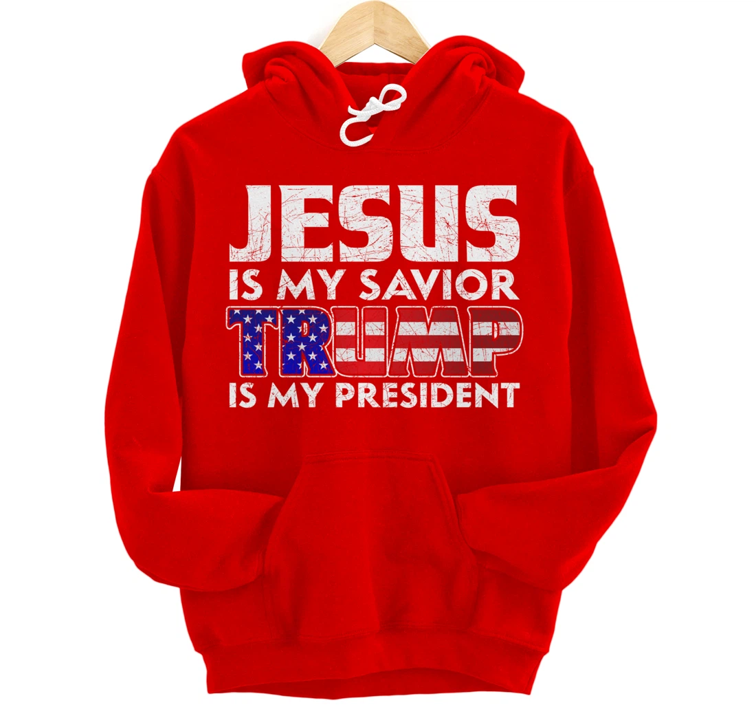 Jesus Is My Savior Trump Is My President Jesus Pullover Hoodie