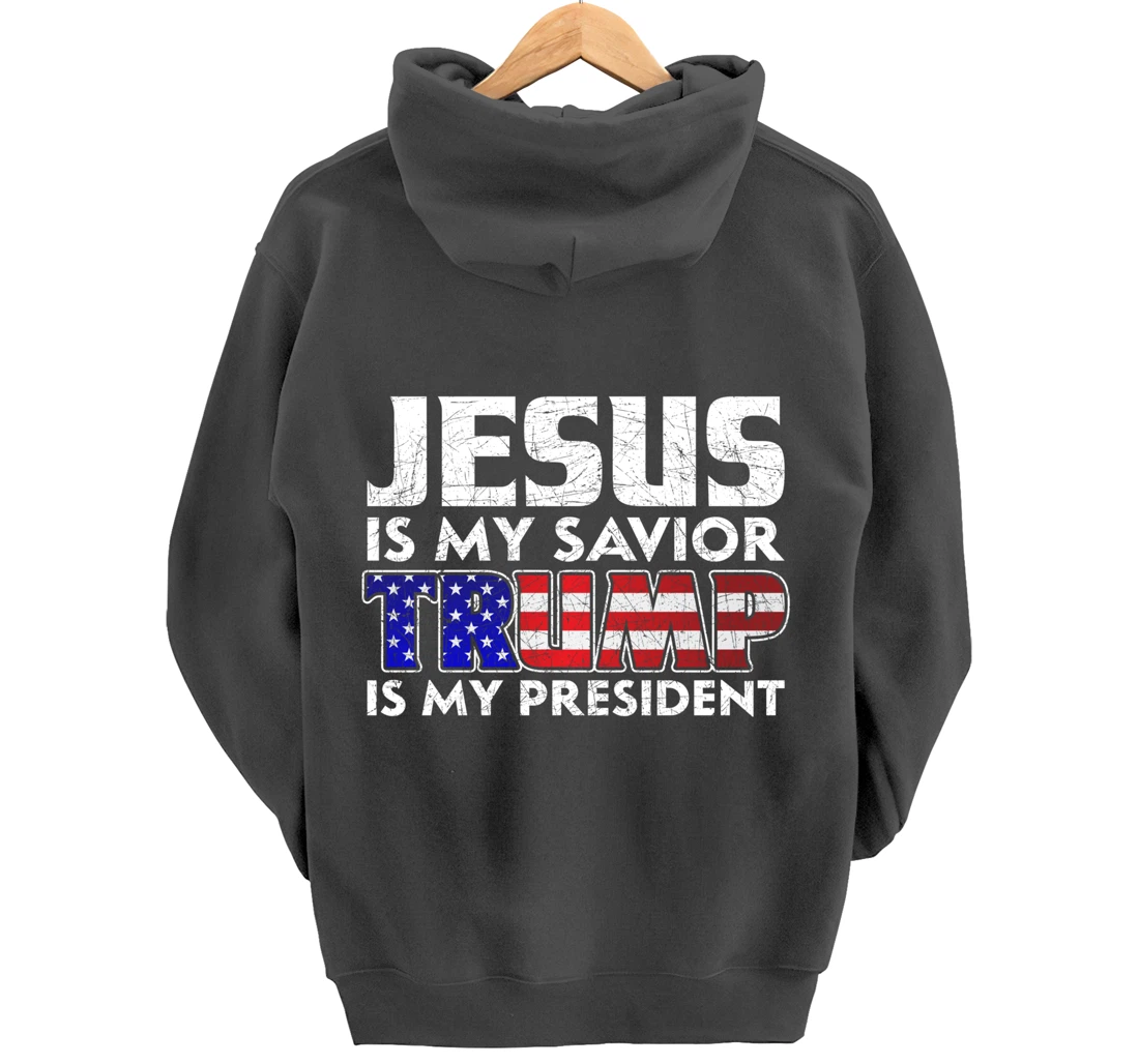 Jesus Is My Savior Trump Is My President Jesus Pullover Hoodie