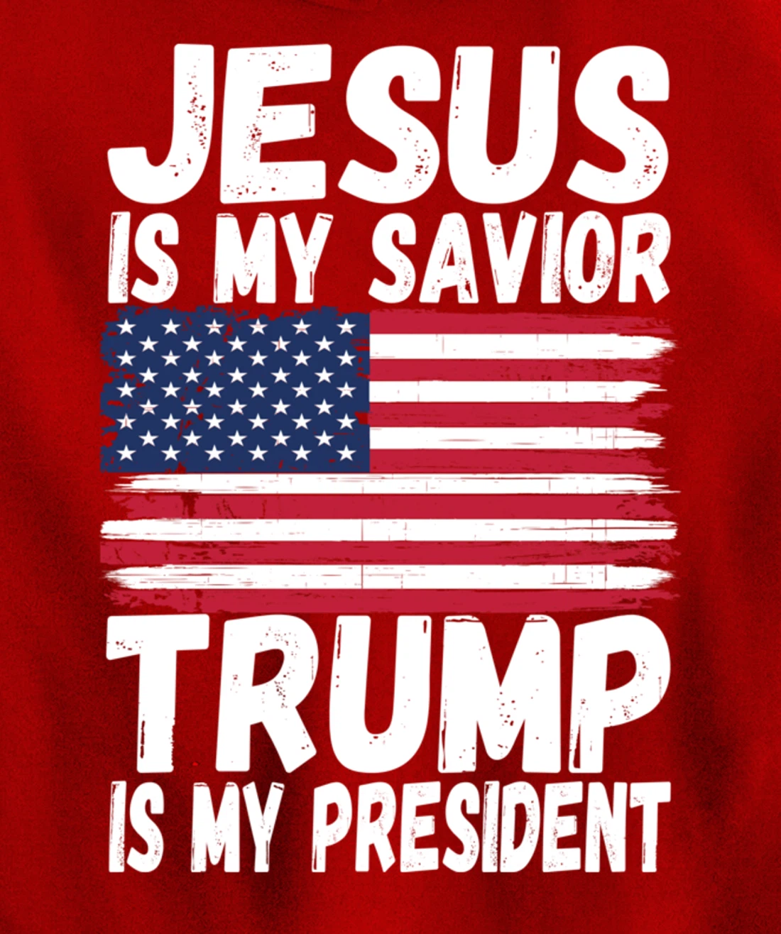 Jesus Is My Savior Trump Is My President | Republican Gift Pullover Hoodie