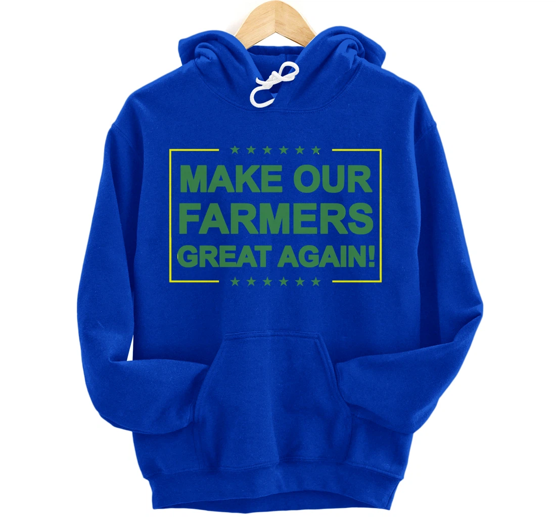 Make Our Farmers Great Again Shirt Pro Trump Farming Pullover Hoodie