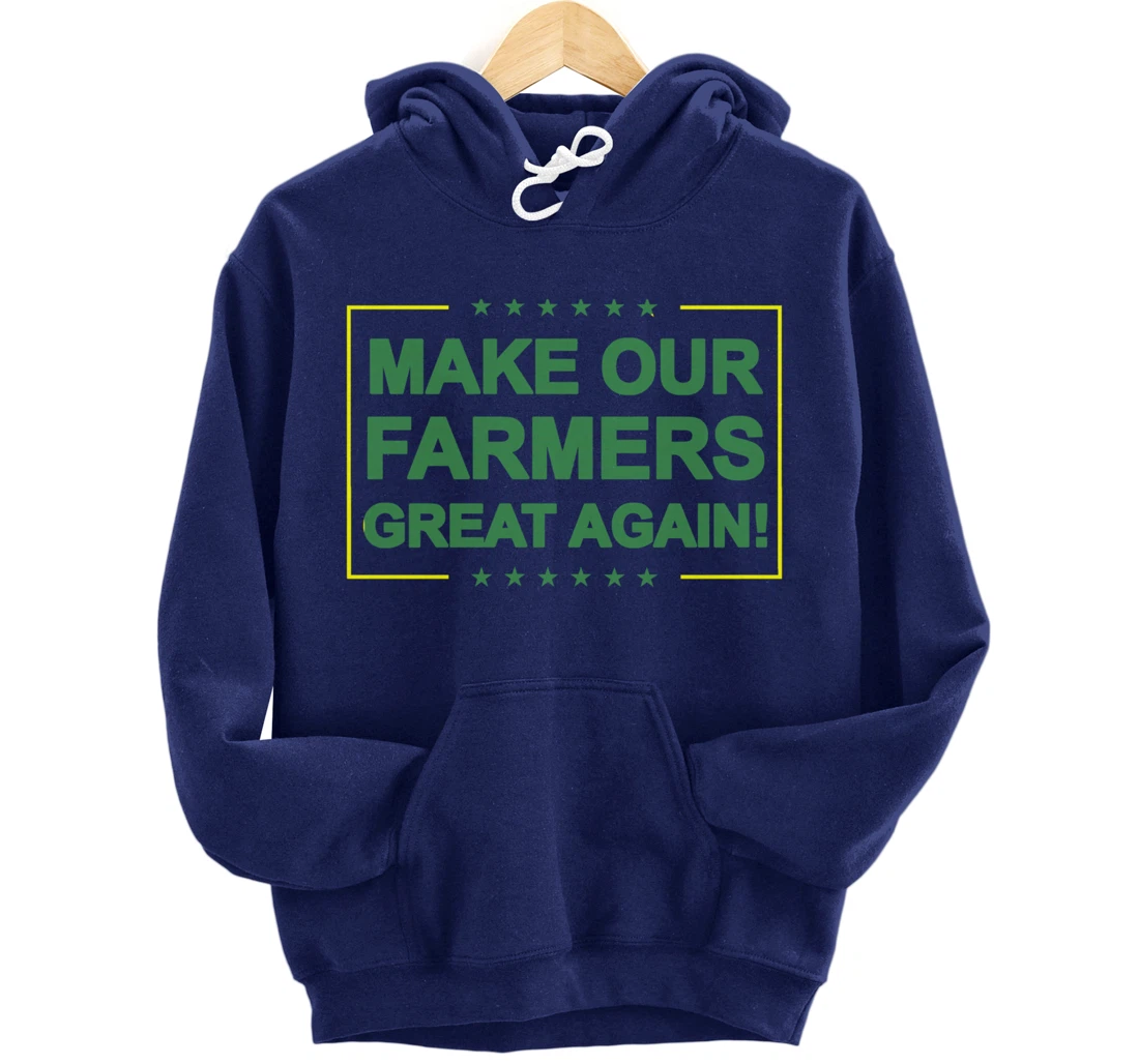 Make Our Farmers Great Again Shirt Pro Trump Farming Pullover Hoodie