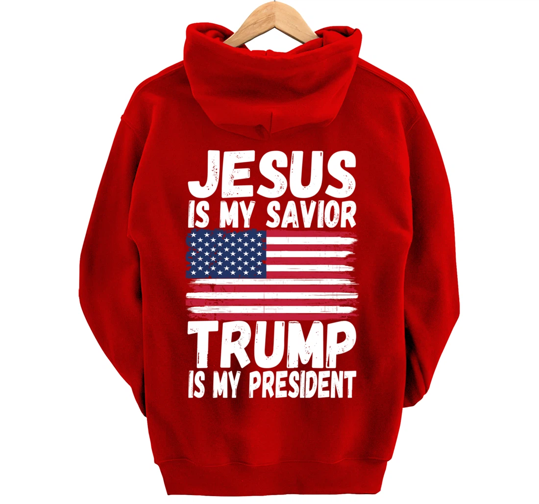 Jesus Is My Savior Trump Is My President | Republican Gift Pullover Hoodie