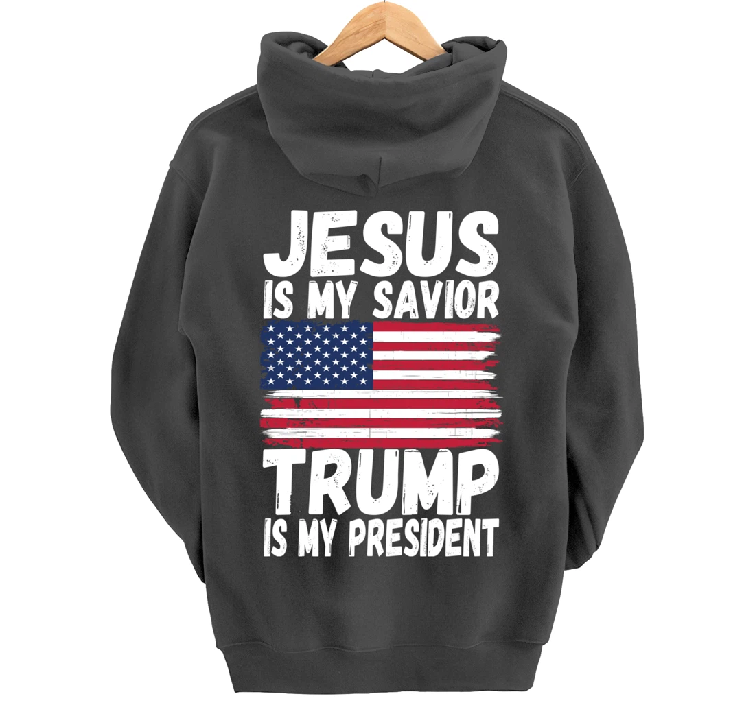 Jesus Is My Savior Trump Is My President | Republican Gift Pullover Hoodie