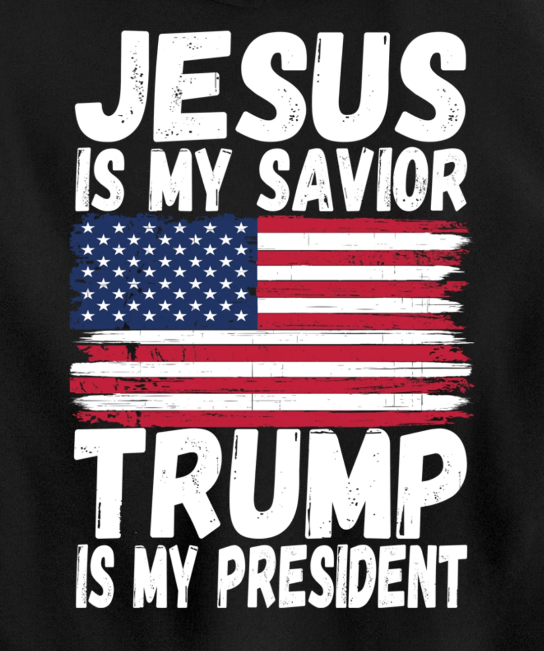 Jesus Is My Savior Trump Is My President | Republican Gift Pullover Hoodie