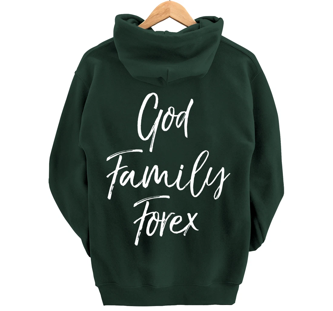 Christian Forex Gift Currency Trading Quote God Family Forex Pullover Hoodie