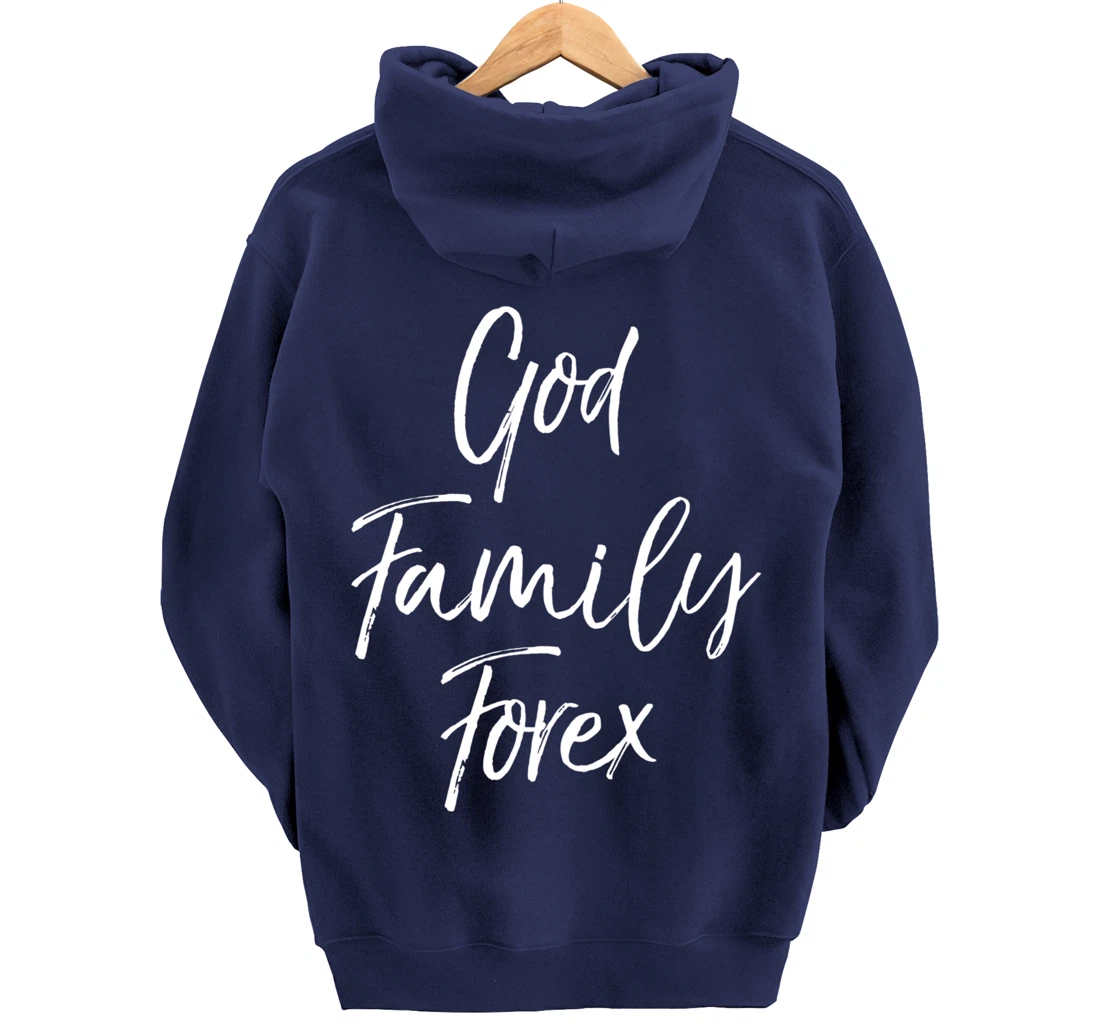 Christian Forex Gift Currency Trading Quote God Family Forex Pullover Hoodie
