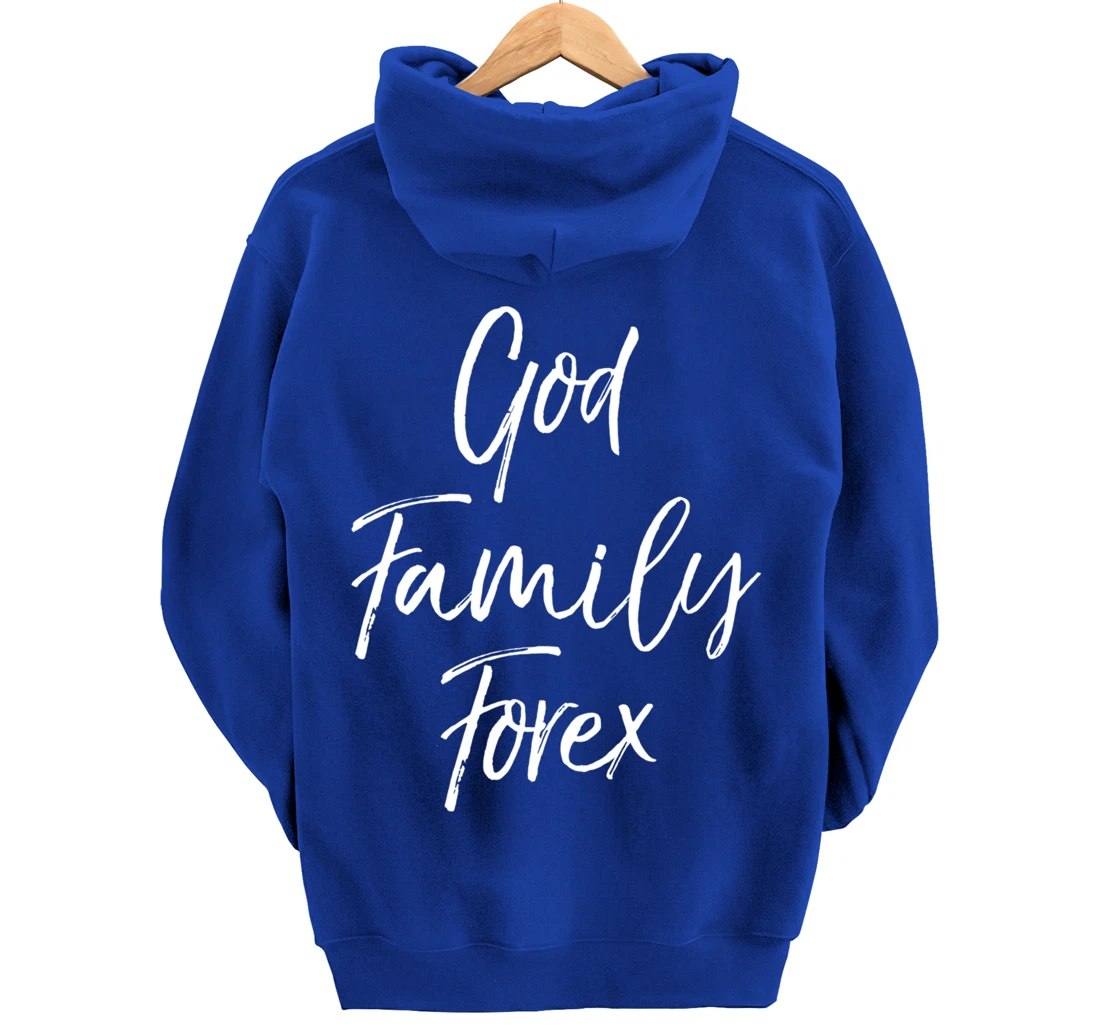 Christian Forex Gift Currency Trading Quote God Family Forex Pullover Hoodie